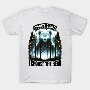 I choose the bear ohh spooky sights T-Shirt